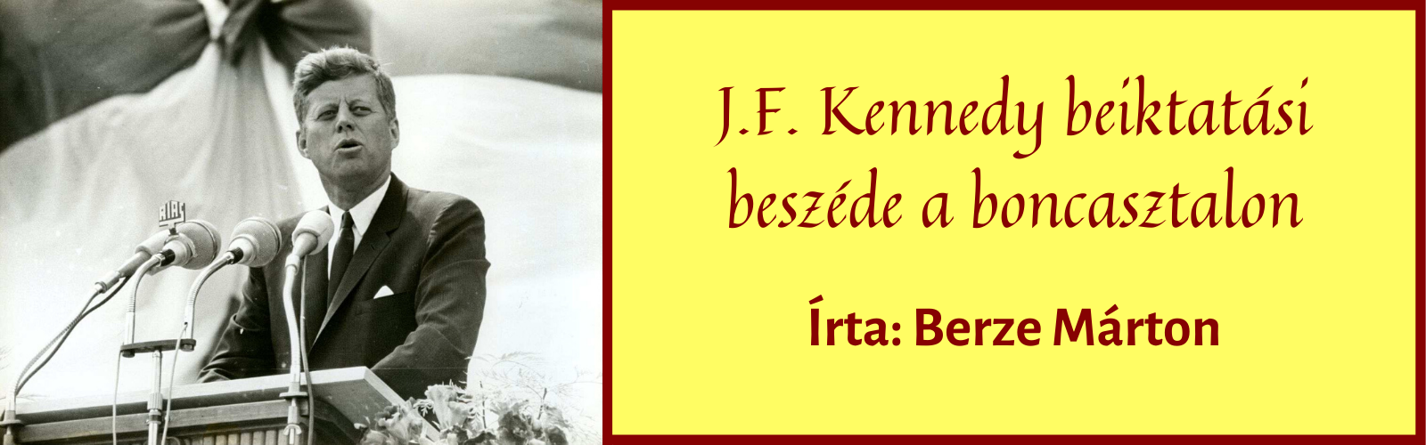 Read more about the article John F. Kennedy beiktatási beszéde a boncasztalon